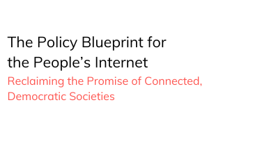 Image describing The Policy Blueprint for the People’s InternetReclaiming the Promise of Connected, Democratic Societies